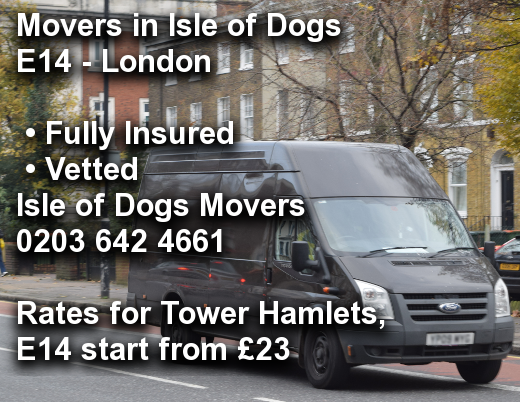 Movers in Isle of Dogs E14, Tower Hamlets